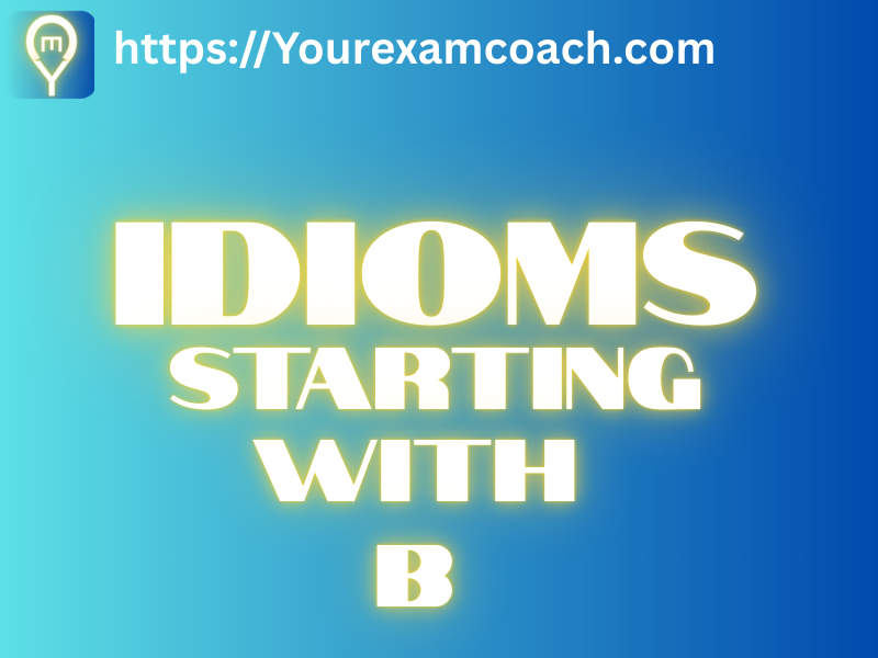 Idioms starting with B MCQs